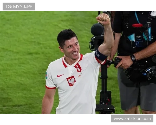 莱万领衔波兰队征战欧洲杯预选赛表现稳健