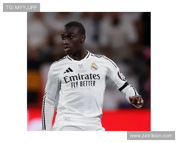 门迪成为皇马左闸首选，防线竞争力增强值得关注